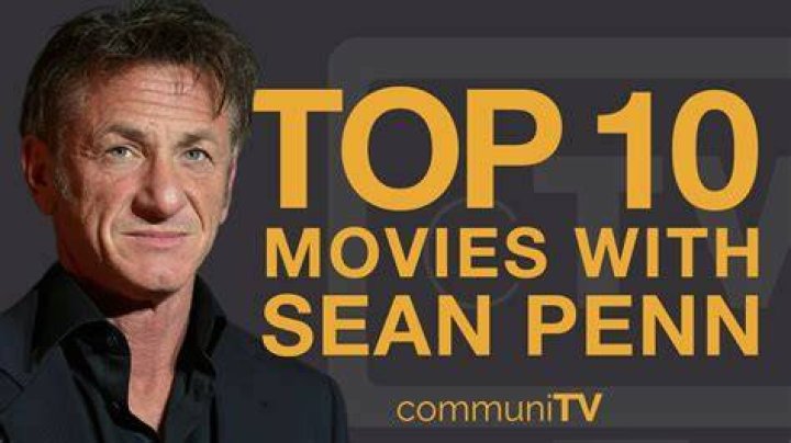 10 Best Sean Penn Movies You Need To Watch Page 5 of 5 Movie List Now