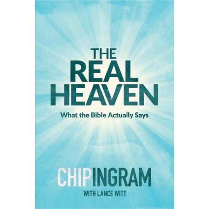 Chip Ingram &ldquo;What is Heaven Really Like?&rdquo; The Bottom Line
