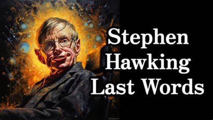 Stephen Hawking Last Words Inspirational Speech